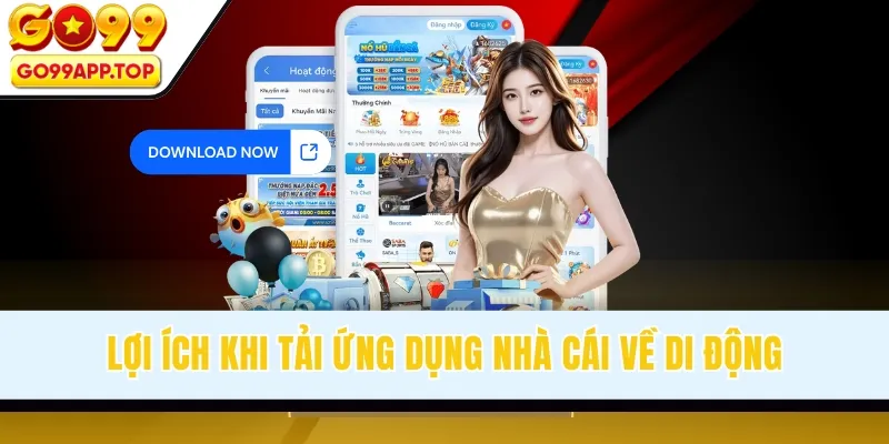 Lợi ích khi tải ứng dụng nhà cái về di động
